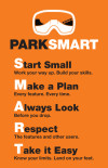 PARK SMART. Start small. Make a plan. Always look. Respect. Take it easy.